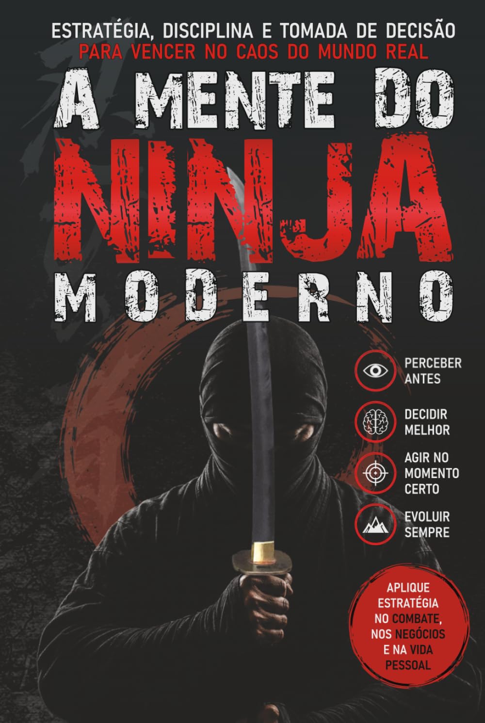 capítulo por capítulo baixar A MENTE DO NINJA MODERNO: Estratégia, Disciplina e Tomada de Decisão para Vencer no Caos do Mundo Real (Livros de Bujinkan Ninjutsu) (Portuguese Edition)