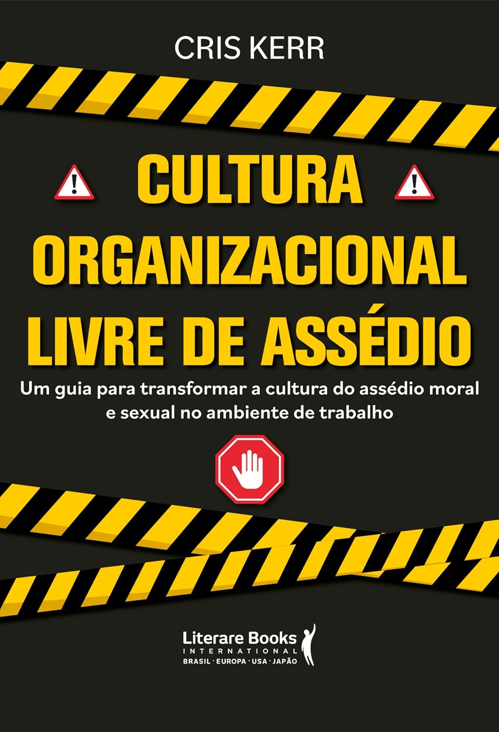 Cultura organizacional livre de assédio: Um guia para transformar a cultura do assédio moral e sexual no ambiente do trabalho