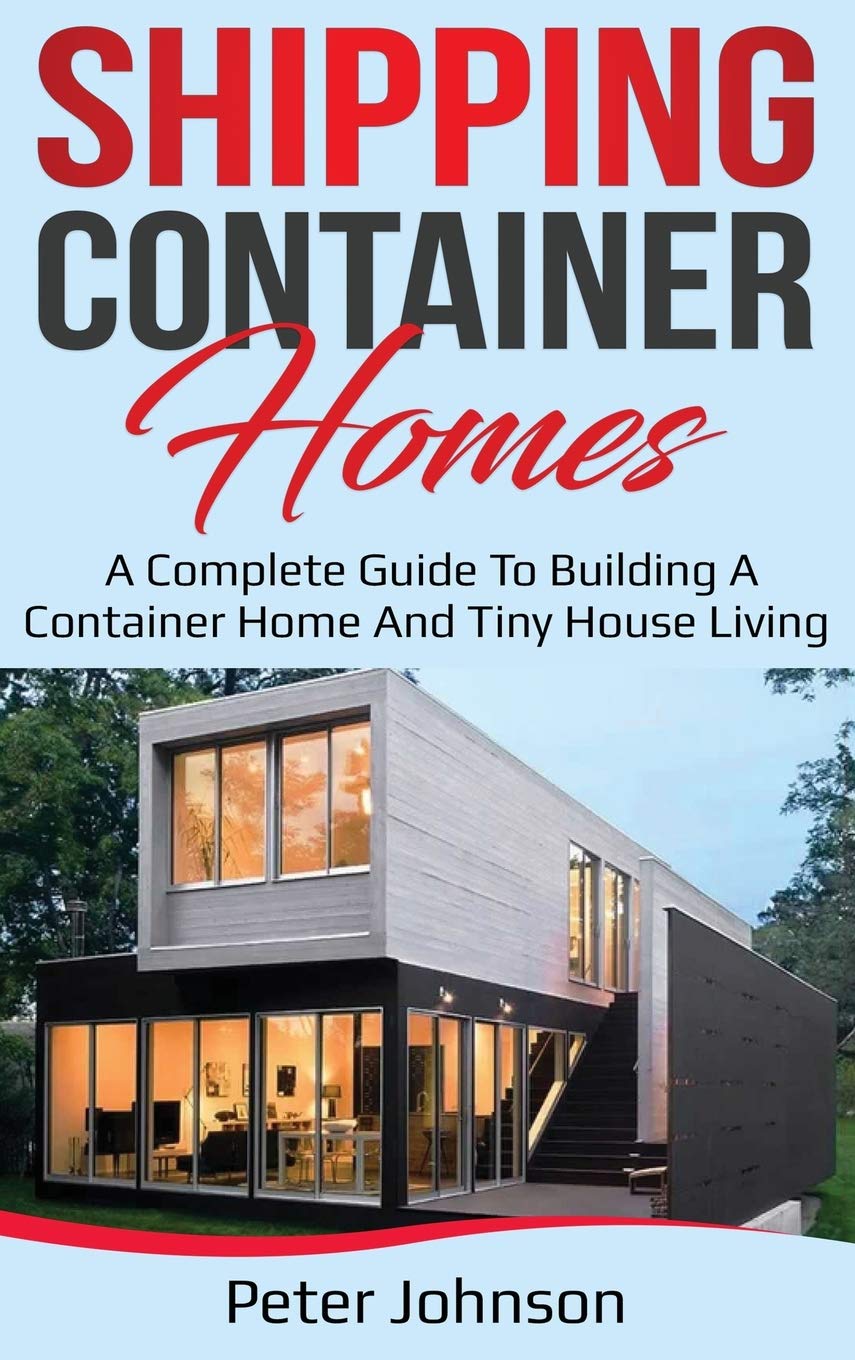 capítulo por capítulo baixar Shipping Container Homes: A Complete Guide to Building a Container Home and Tiny House Living