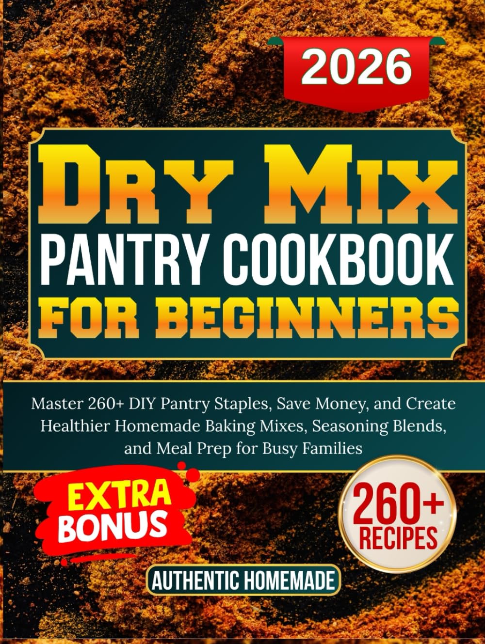 capítulo por capítulo baixar Dry Mix pantry cookbook for beginners: Master 260+ DIY Pantry Staples, Save Money, and Create Healthier Homemade Baking Mixes, Seasoning Blends, and Meal Prep for Busy Families