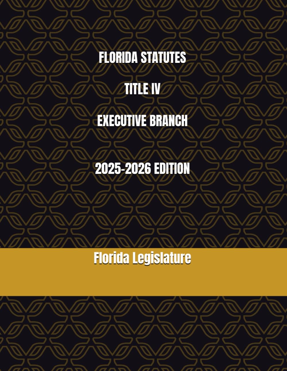 ler totalmente FLORIDA STATUTES TITLE IV EXECUTIVE BRANCH 2025-2026 EDITION
