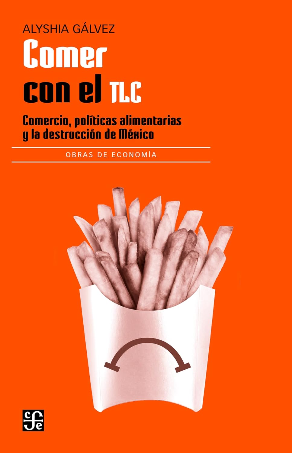 Comer con el TLC: Comercio, políticas alimentarias y la destrucción de México (Spanish Edition) baixar livro de graça