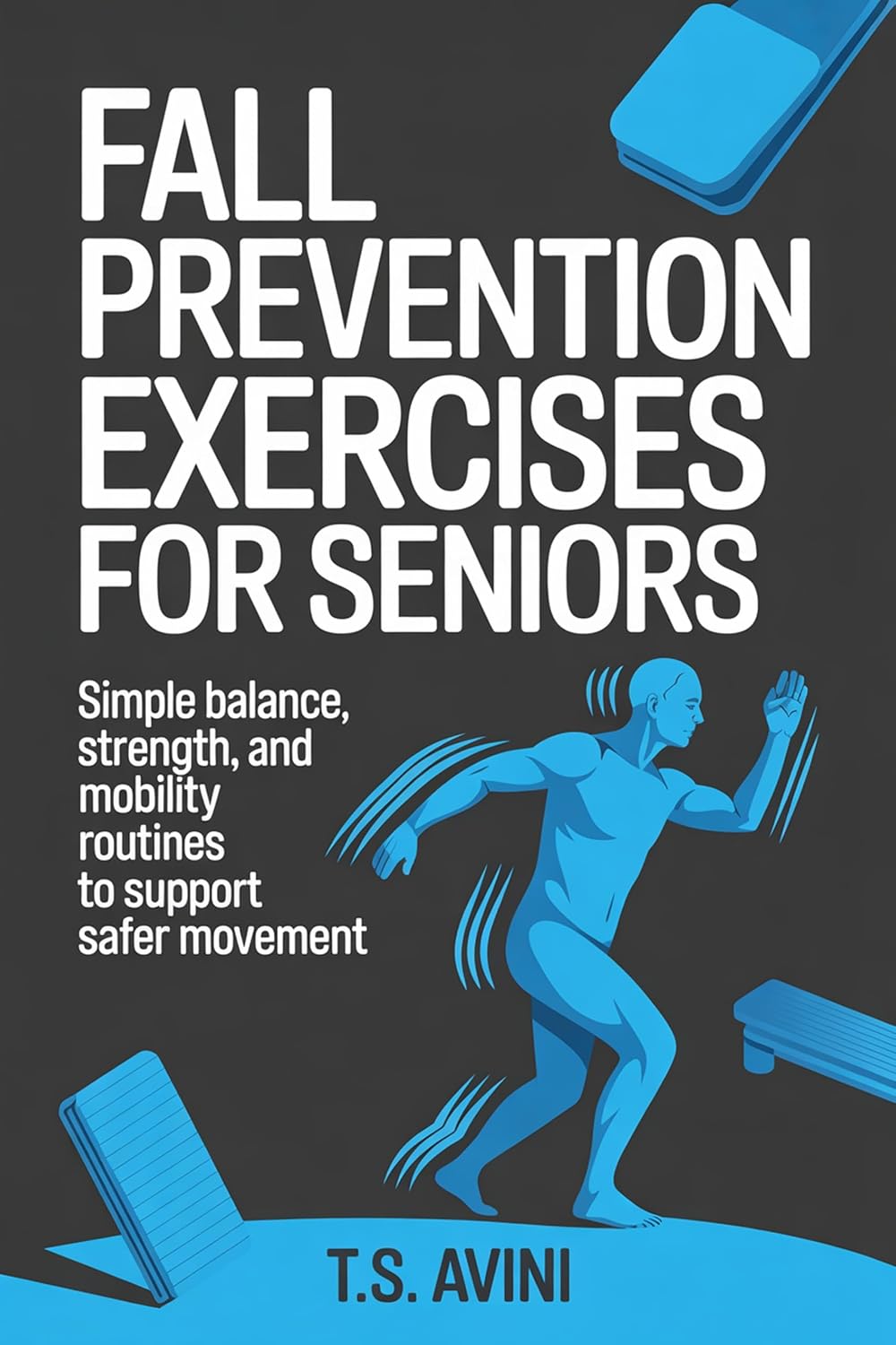 Fall Prevention Exercises for Seniors: Simple balance, strength, and mobility routines to support safer movement (English Edition) baixar livro de graça