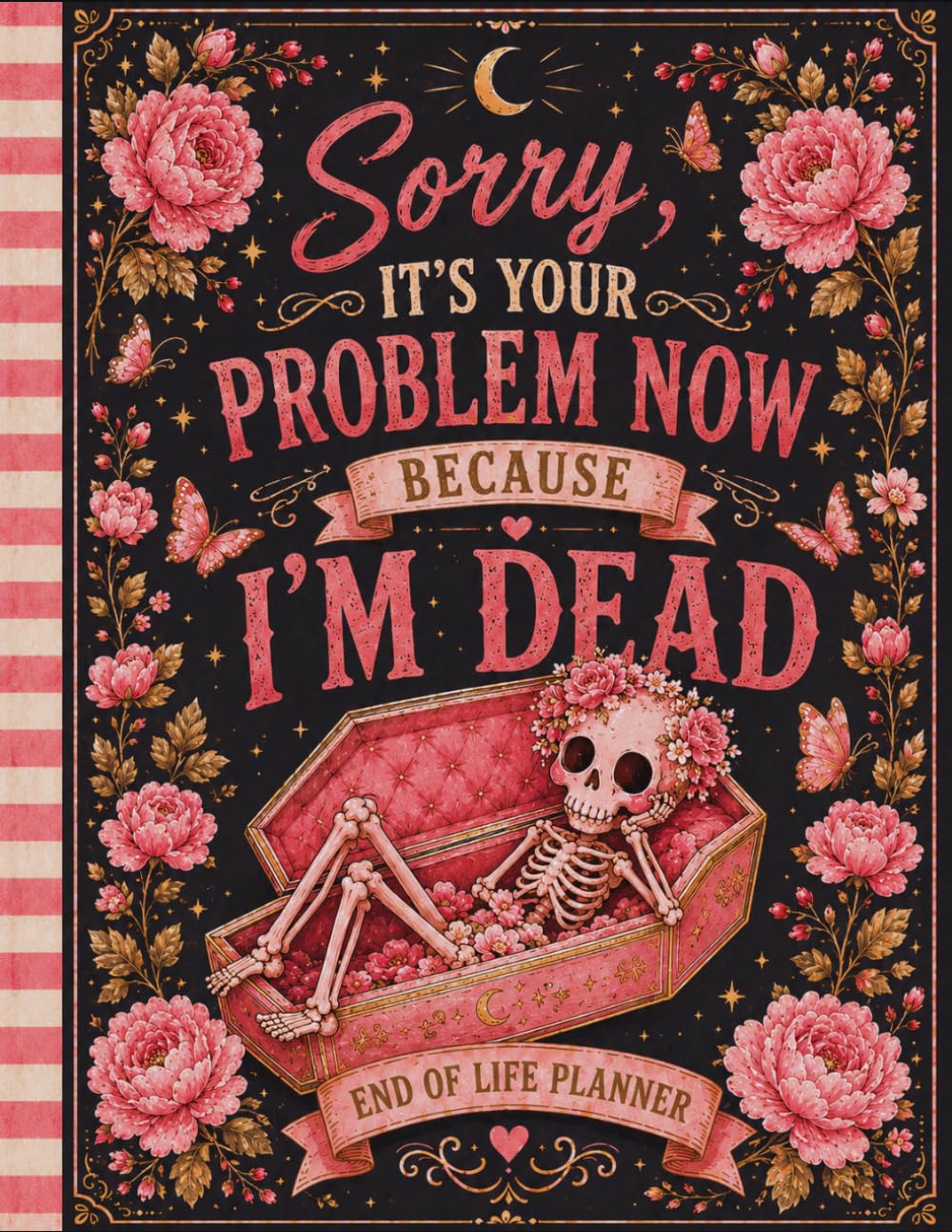 capítulo por capítulo baixar Sorry, It’s Your Problem Now, Because I'm Dead!: Funny Life Organizer for the End – Affairs, Passwords, and Final Wishes