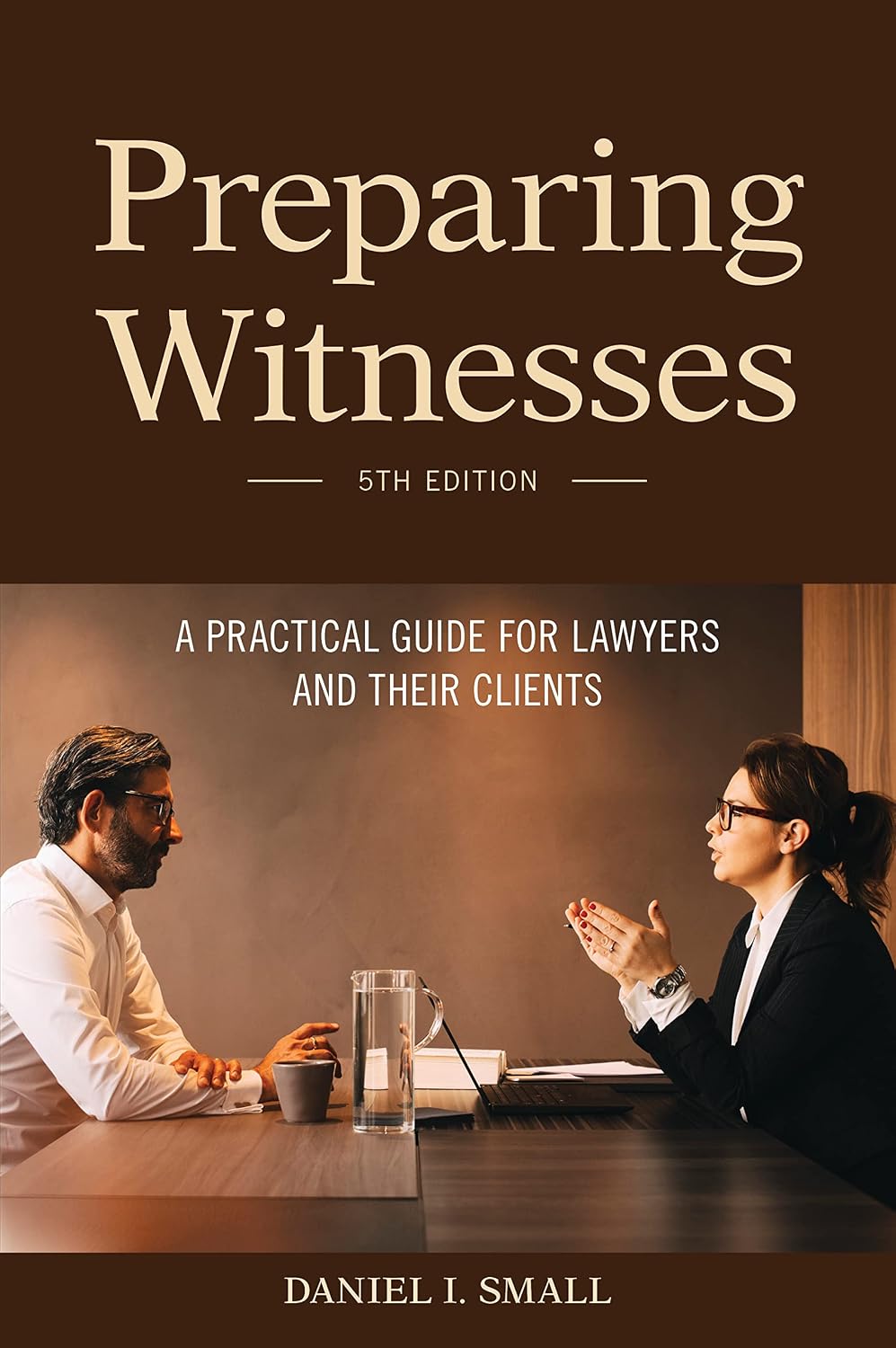 Preparing Witnesses: A Practical Guide for Lawyers and Their Clients, 5th Edition (English Edition) baixar o livro de graça