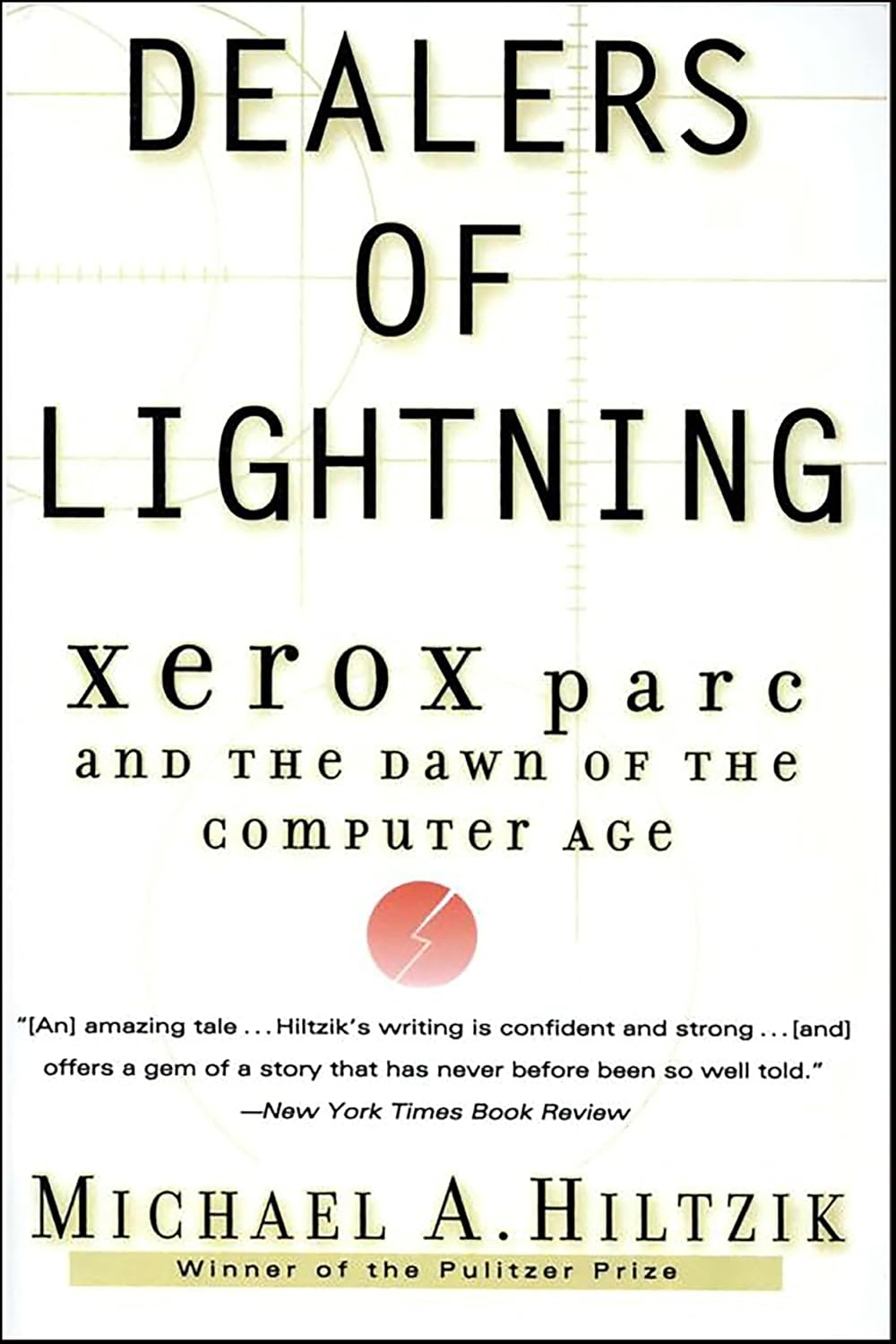 Dealers of Lightning: Xerox PARC and the Dawn of the Computer Age (English Edition)