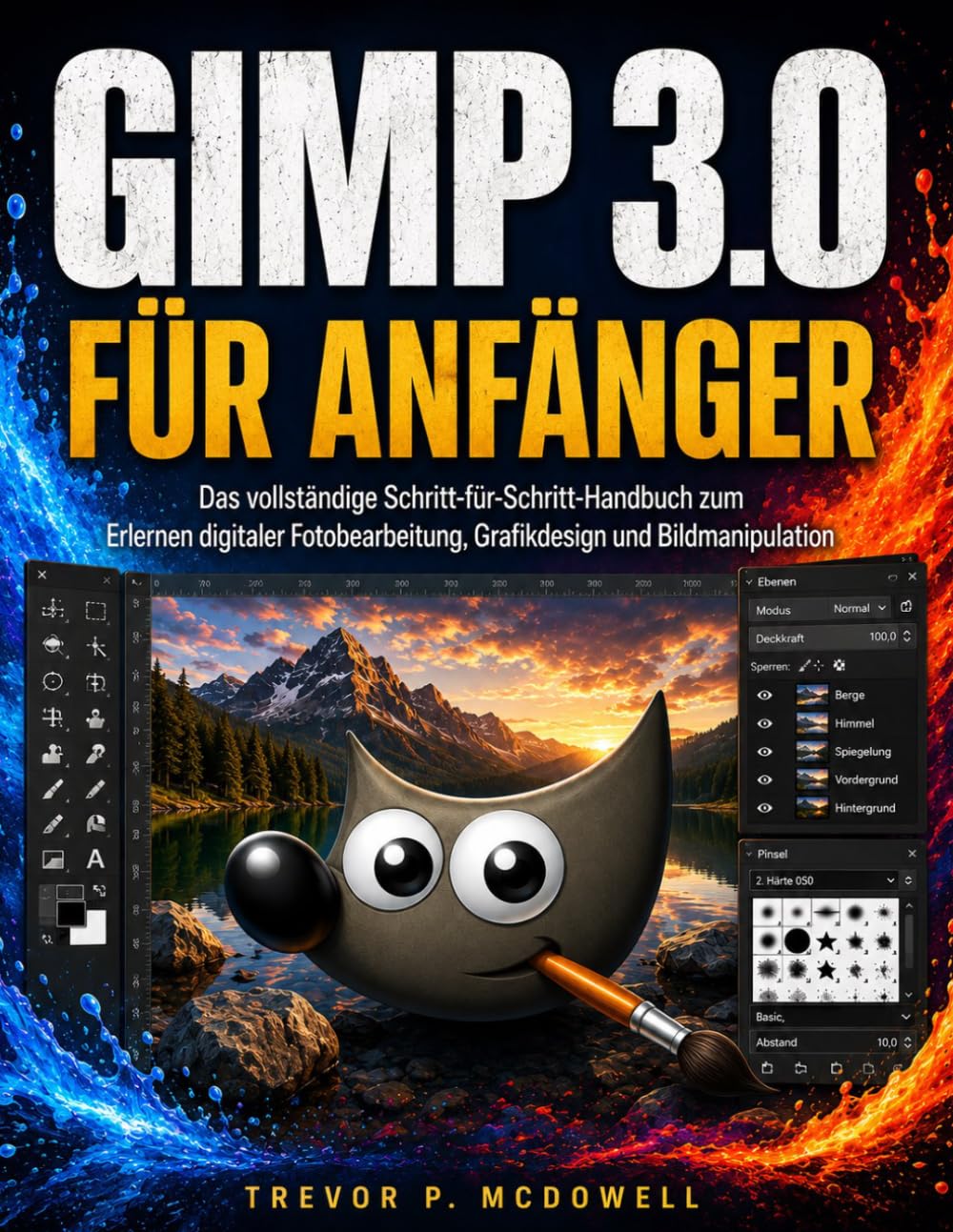 ler totalmente GIMP 3.0 FÜR ANFÄNGER: Das vollständige Schritt-für-Schritt-Handbuch zum Erlernen digitaler Fotobearbeitung, Grafikdesign und Bildmanipulation (German Edition)