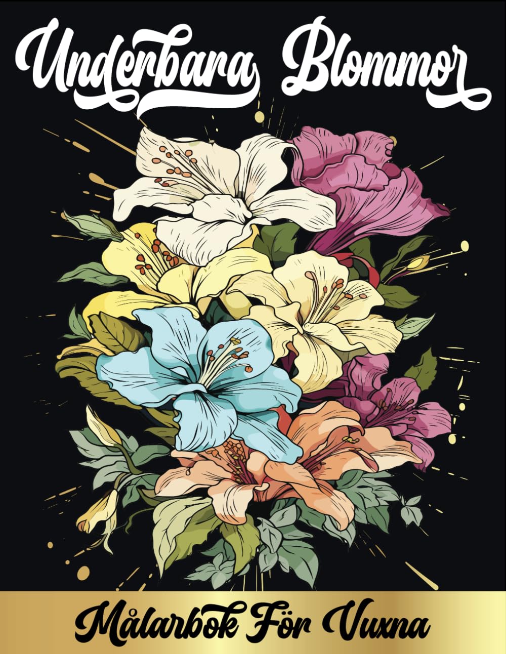 capítulo por capítulo baixar Underbara Blommor Målarbok för Vuxna: Målarböcker för vuxna, kvinnor med vackra blommor för att lindra stress, avkoppling. (Swedish Edition)