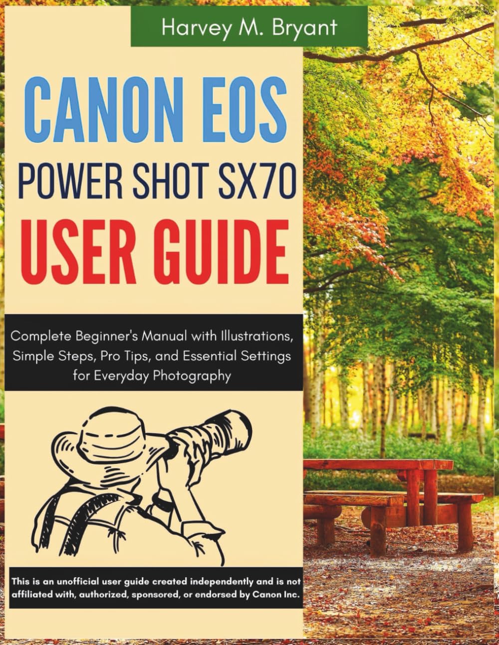 Canon Powershot Sx70 Hs User Guide: Complete Beginner's Manual with Illustrations, Simple Steps, Pro Tips, and Essential Settings for Everyday Photography baixar o livro de graça