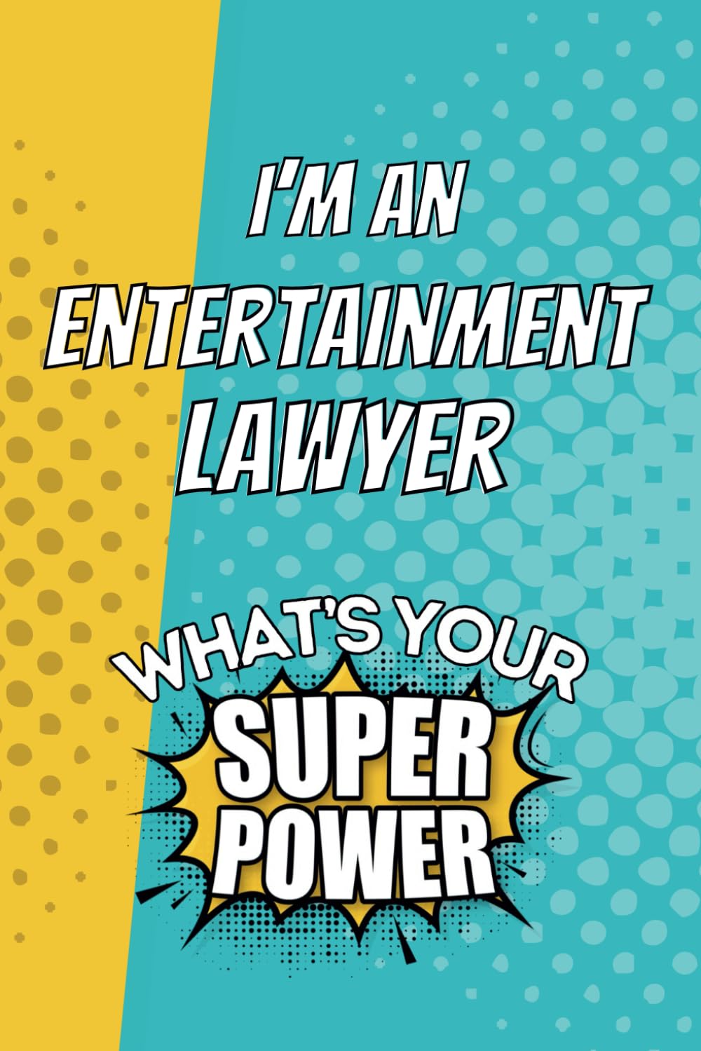 I'm an Entertainment Lawyer. What's Your Super Power?: Blank Lined Gift Notebook Journal baixar livro de graça