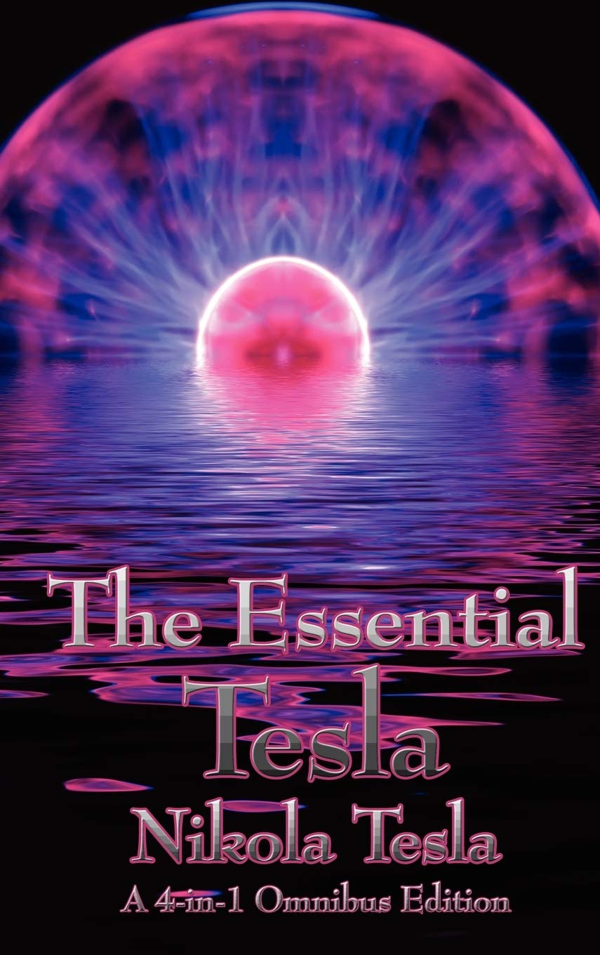 capítulo por capítulo baixar The Essential Tesla: A New System of Alternating Current Motors and Transformers, Experiments with Alternate Currents of Very High Frequenc