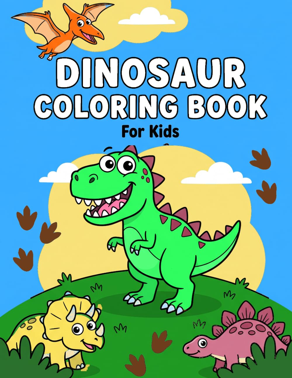 Dinosaur Coloring Book for Kids: Friendly T. Rex, Triceratops, Stegosaurus and More: Big, Easy Coloring Pages for Toddlers, Preschoolers and Little Dinosaur Fans baixar livro de graça