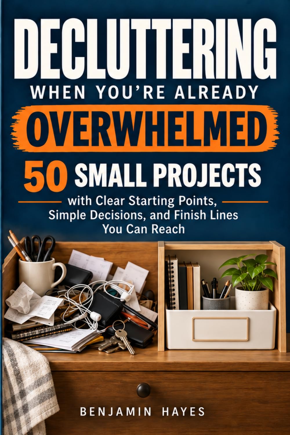 Decluttering When You're Already Overwhelmed: 50 Small Projects with Clear Starting Points, Simple Decisions, and Finish Lines You Can Reach baixar livro de graça