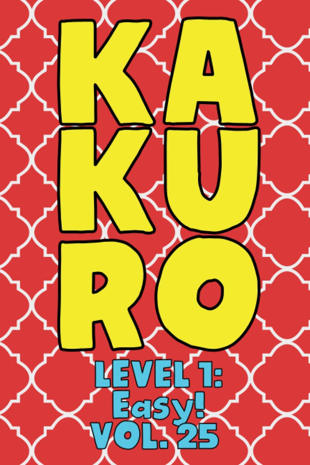ler totalmente Kakuro Level 1: Easy! Vol. 25: Play Kakuro 11x11 Grid Easy Level Number Based Crossword Puzzle Popular Travel Vacation Games Japanese Mathematical... Fun for All Ages Kids to Adult Gifts