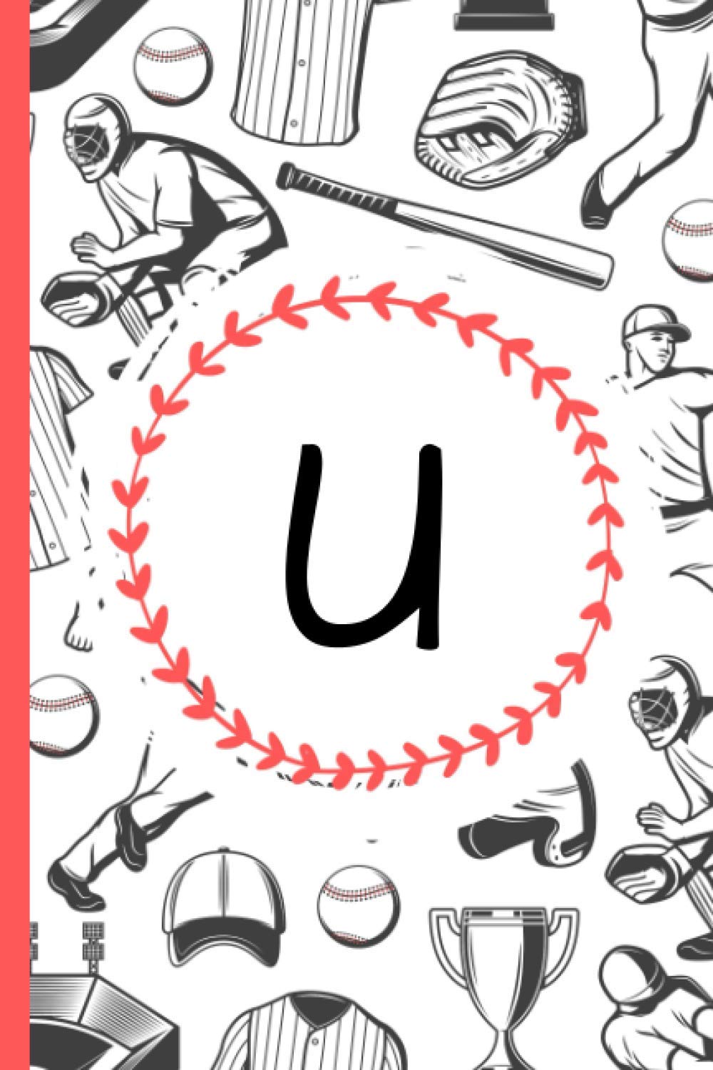 U Alphabet Notebook Journal: U Monogram U Initial Capital Letter Notebook - Cute Baseball Pattern Design - For Writing And Notes - Great Baseball Personalized Gift For All First, Middle, Or Last Names baixar livro de graça