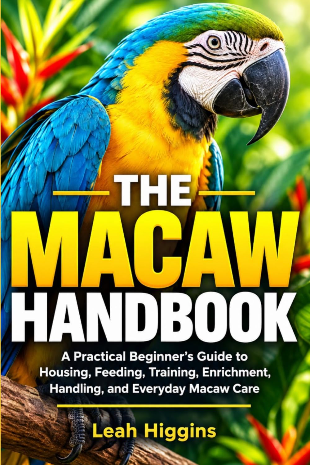 The Macaw Handbook: A Practical Beginner's Guide to Housing, Feeding, Training, Enrichment, Handling, and Everyday Macaw Care baixar o livro de graça