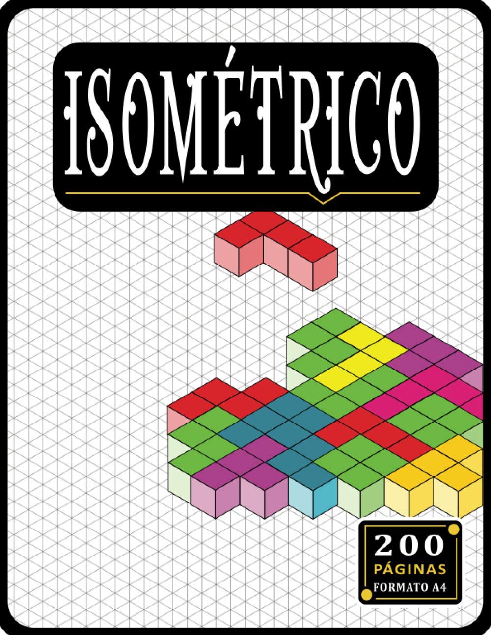 capítulo por capítulo baixar Libro Isométrico: Papel isométrico para dibujo, Cuadrícula de triángulo equilátero de 200 páginas de 1/4 de pulgada, Libro isométrico 3D (Spanish Edition)