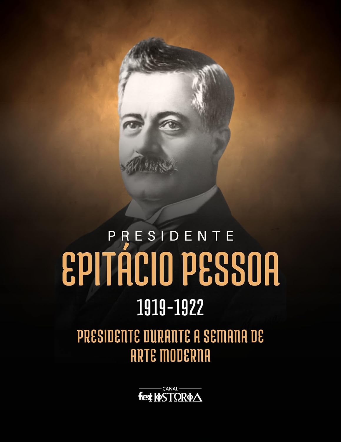 Epitácio Pessoa (1919-1922): Presidente durante a Semana de Arte Moderna baixar o livro de graça