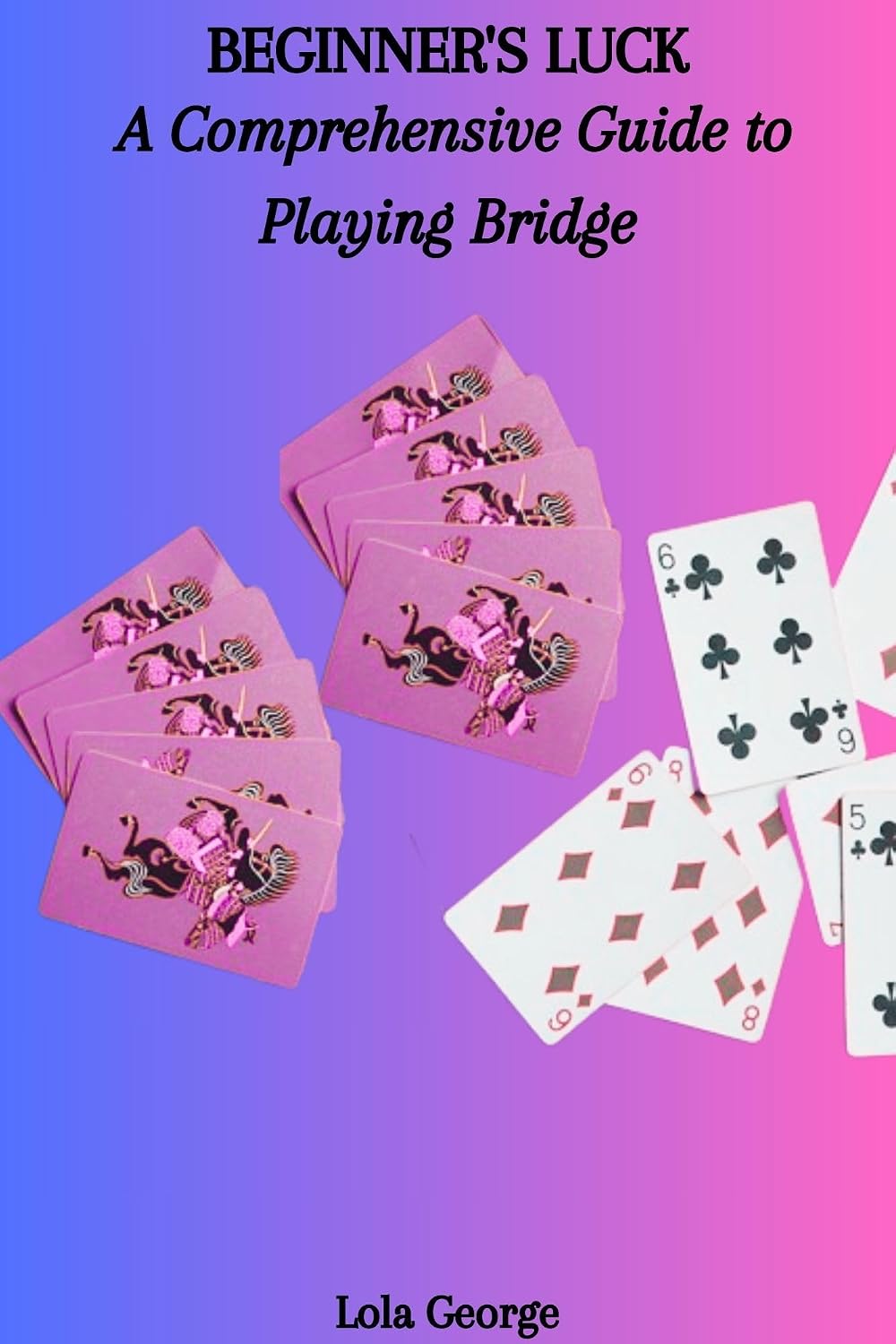 ler totalmente BEGINNER'S LUCK: A Comprehensive Guide to Playing Bridge (English Edition)