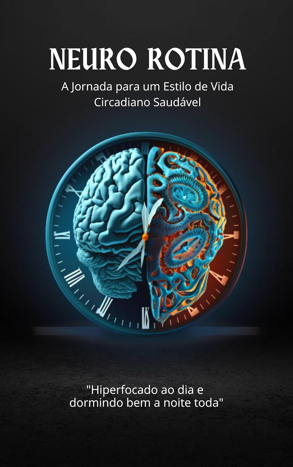NEURO ROTINA: A jornada para um estilo de vida circadiano saudável (Super Foco Livro 1) baixar livro de graça