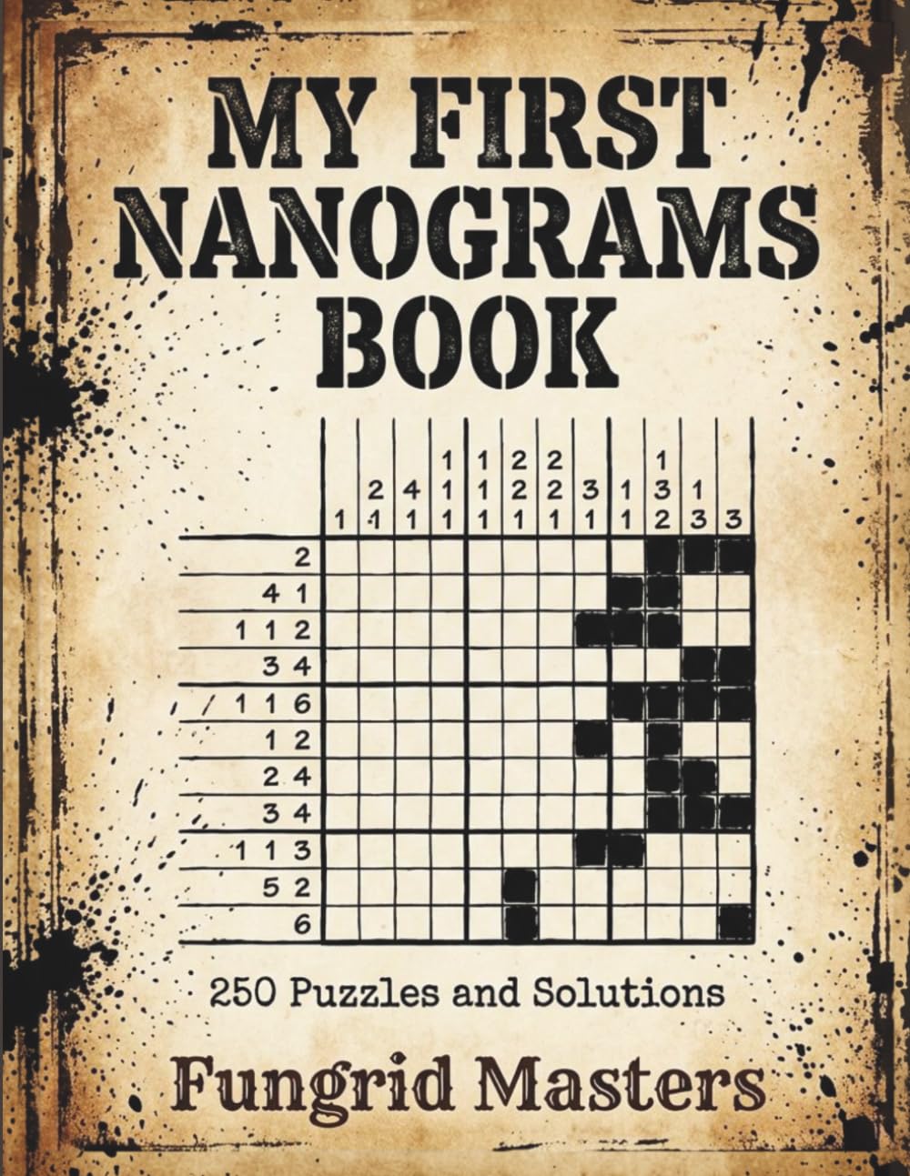 ler totalmente My First Nanograms Book 250 Puzzles and Solutions: Amazing Nonogram Puzzle Book for Adults: Challenging Nanograms with Clever Solutions for beginner and intermediate Levels