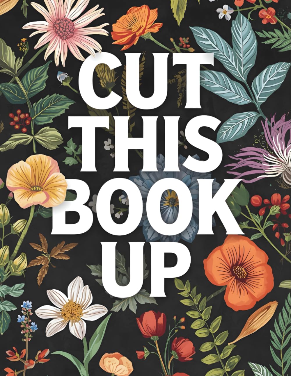 CUT THIS BOOK UP Vintage Flowers: A 500+ Illustration Cut Out & Collage Image Archive of Botanical Florals and Water Color Designs for Art Journals,... Mixed Media, Crafting & Creative Projects baixar o livro de graça