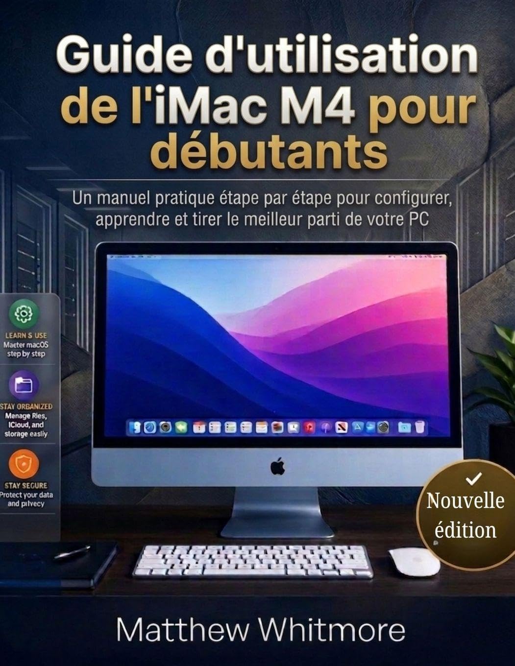 Guide d'utilisation de l'iMac M4 pour débutants: Un manuel pratique étape par étape pour configurer, apprendre et tirer le meilleur parti de votre PC (Édition 2026) baixar o livro de graça