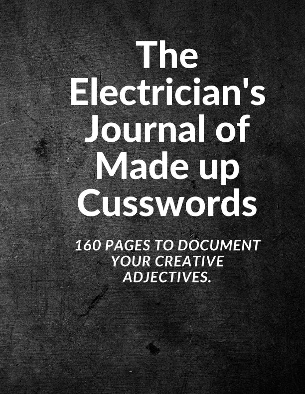 The Electrician's Journal of Made up Cusswords: 160 pages to document your creative adjectives. baixar o livro de graça