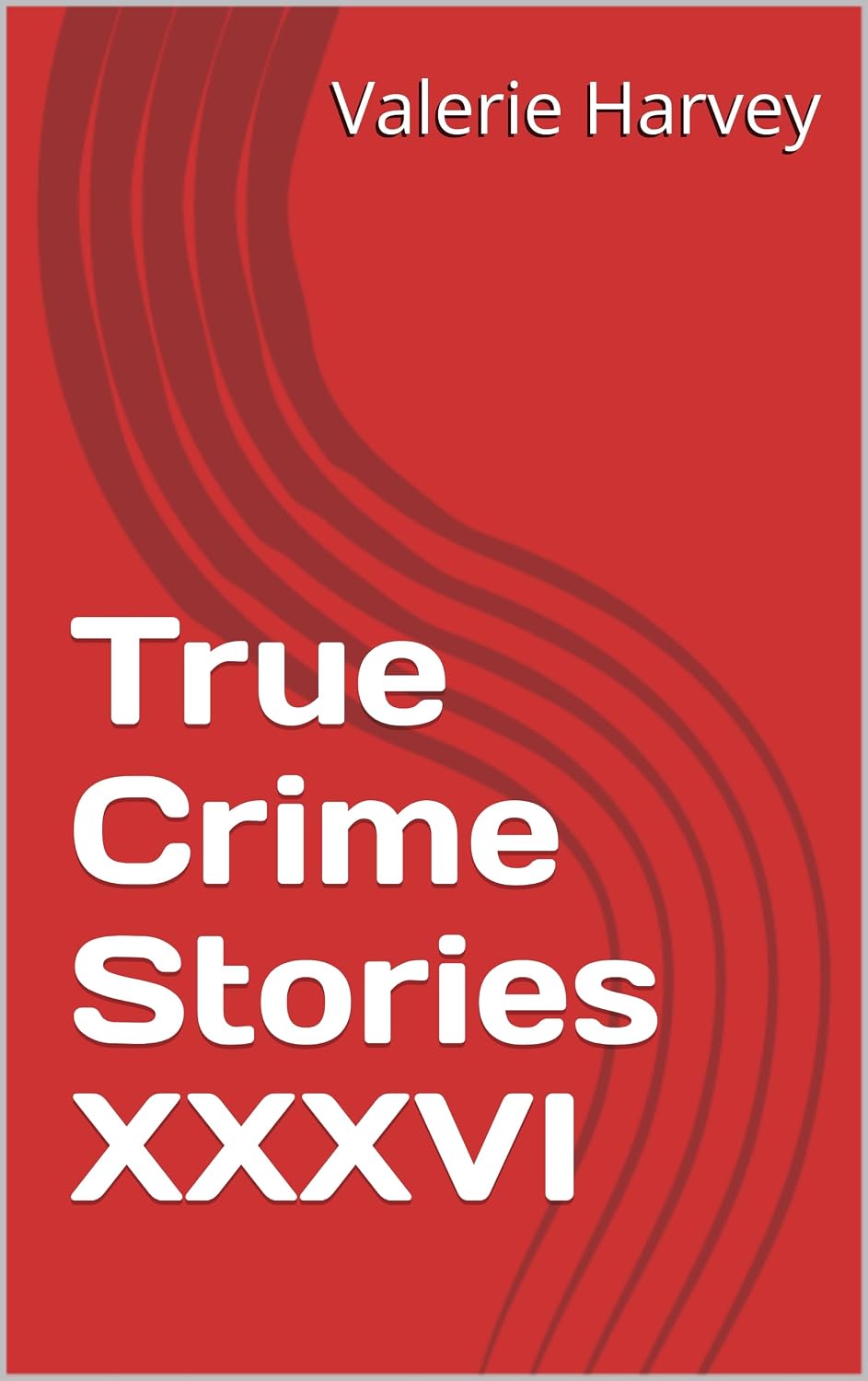 ler totalmente True Crime Stories XXXVI (English Edition)