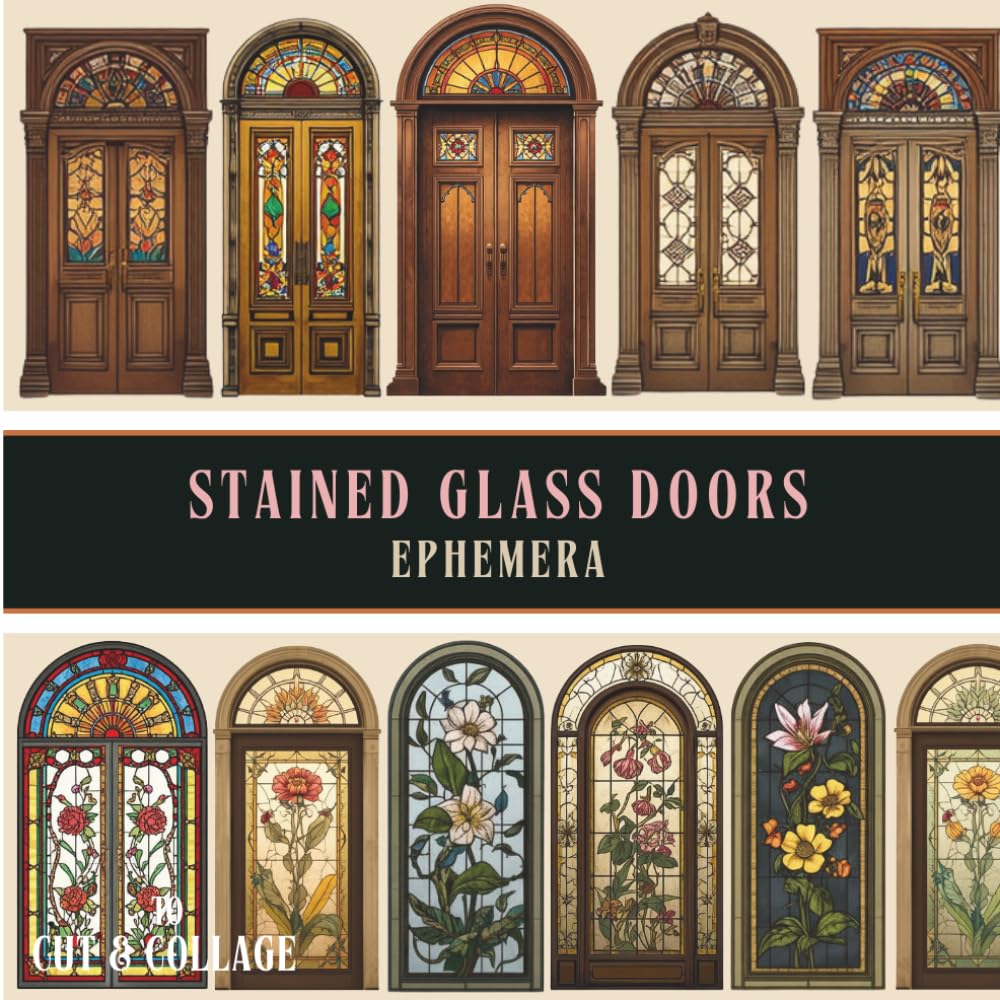 Stained Glass Doors Ephemera to Cut & Collage: A Collection of 200+ Ornamental Door Designs, Decorative Floral Panels & Vintage Architectural Ephemera for Junk Journals, Scrapbooking and Paper Crafts baixar o livro de graça