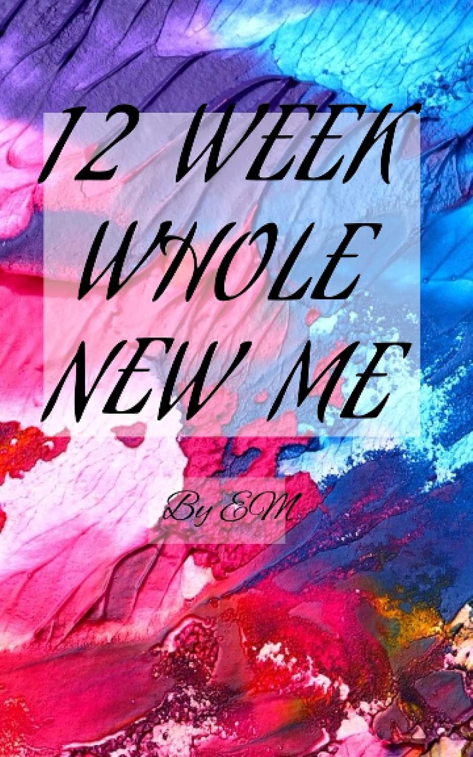 ler totalmente 12 week whole new me: a 12 week year inspired health book for the health seekers/exercise, food log for women all over the world.