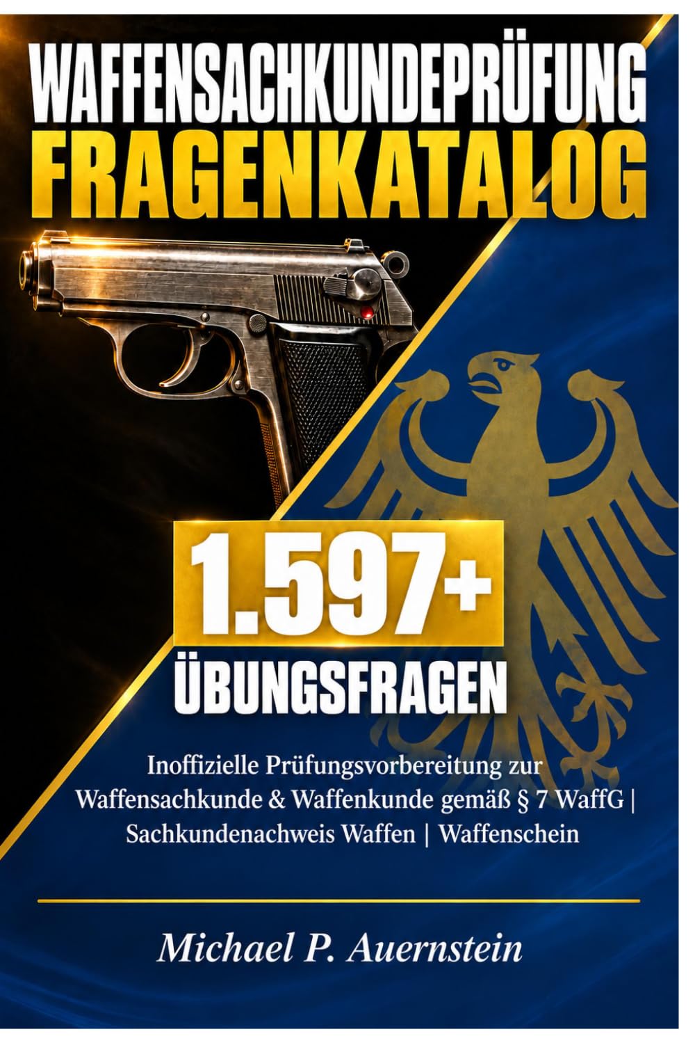 Waffensachkundeprüfung – Fragenkatalog mit 1.597+ Übungsfragen: Inoffizielle Prüfungsvorbereitung zur Waffensachkunde & Waffenkunde gemäß § 7 WaffG |... Waffen | Waffenschein (German Edition) baixar o livro de graça