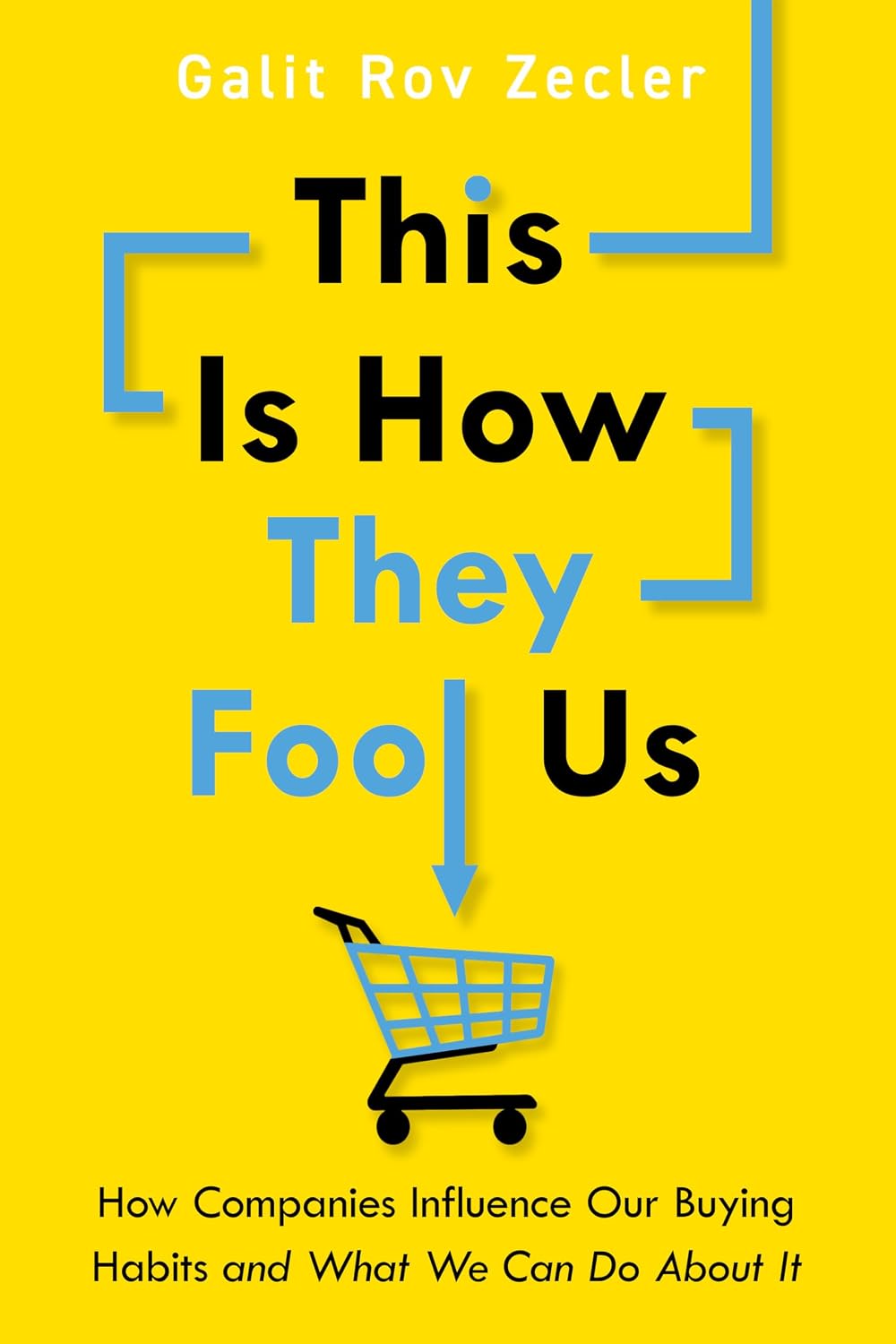 This Is How They Fool Us: How Companies Influence Our Buying Habits and What We Can Do About It (English Edition) baixar livro de graça