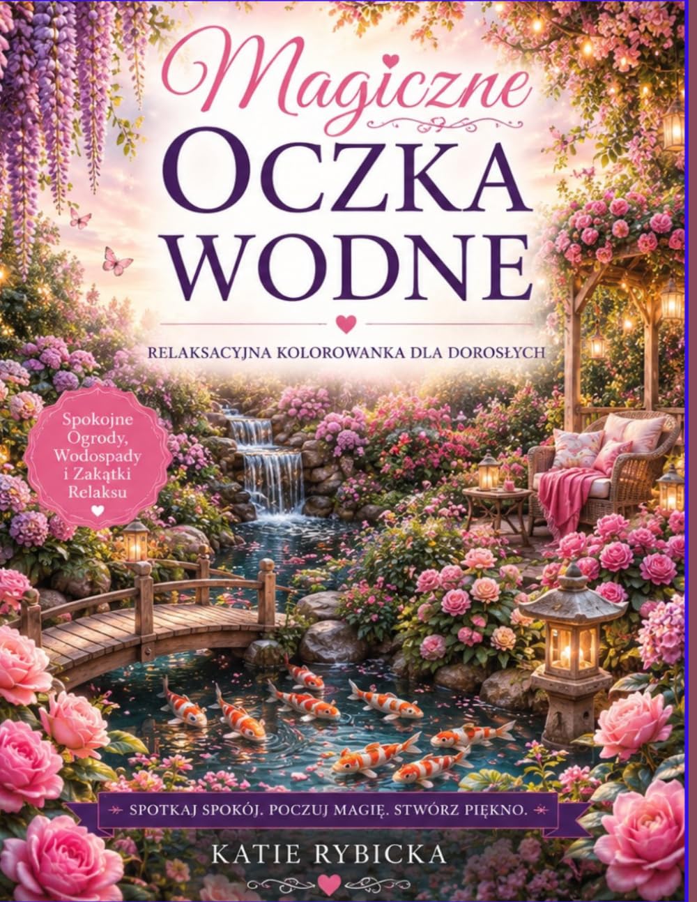 Magiczne Oczka WodneRelaksacyjna Kolorowanka dla Dorosłych: Spokojne ogrody, malownicze wodospady, romantyczne mostki i urokliwe zakątki pełne natury. (Polish Edition) baixar livro de graça