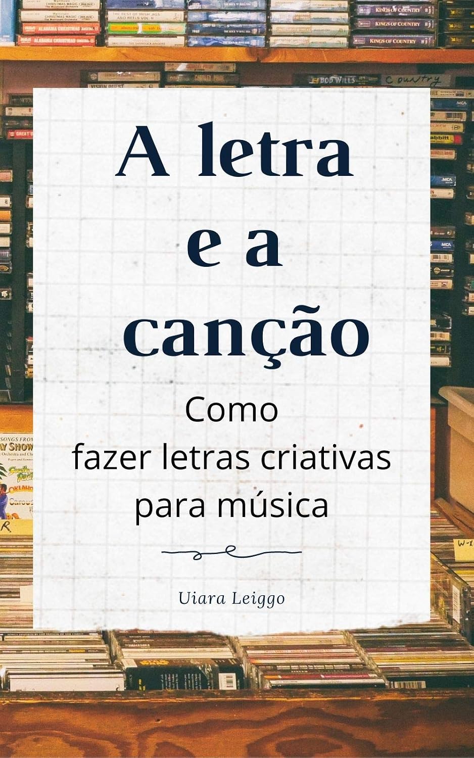 A letra e a canção: Como fazer letras criativas para música baixar livro de graça