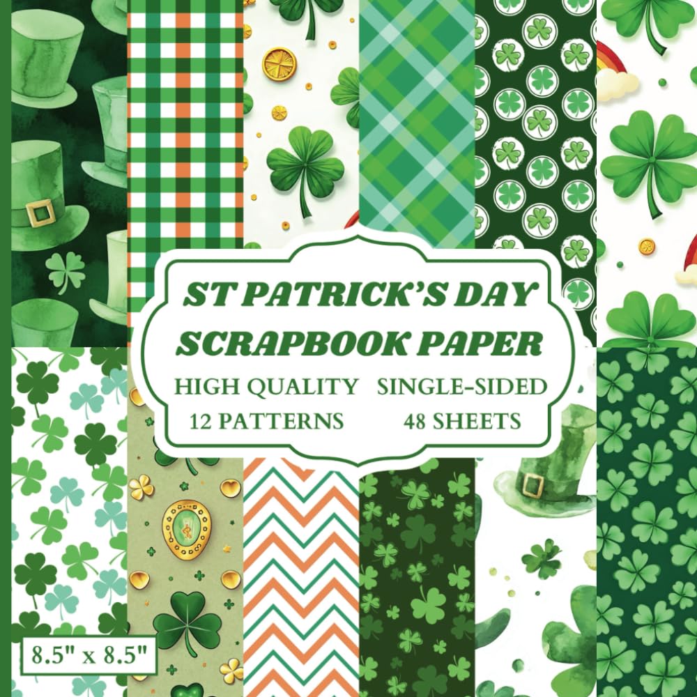 St Patrick's Day Scrapbook Paper: 12 Irish Themed Four Leaf Clover Designs - 48 Single Sided Sheets - High Quality Craft Paper Pad for Artists to Use in Collages, Junk Journals and Art Projects baixar o livro de graça
