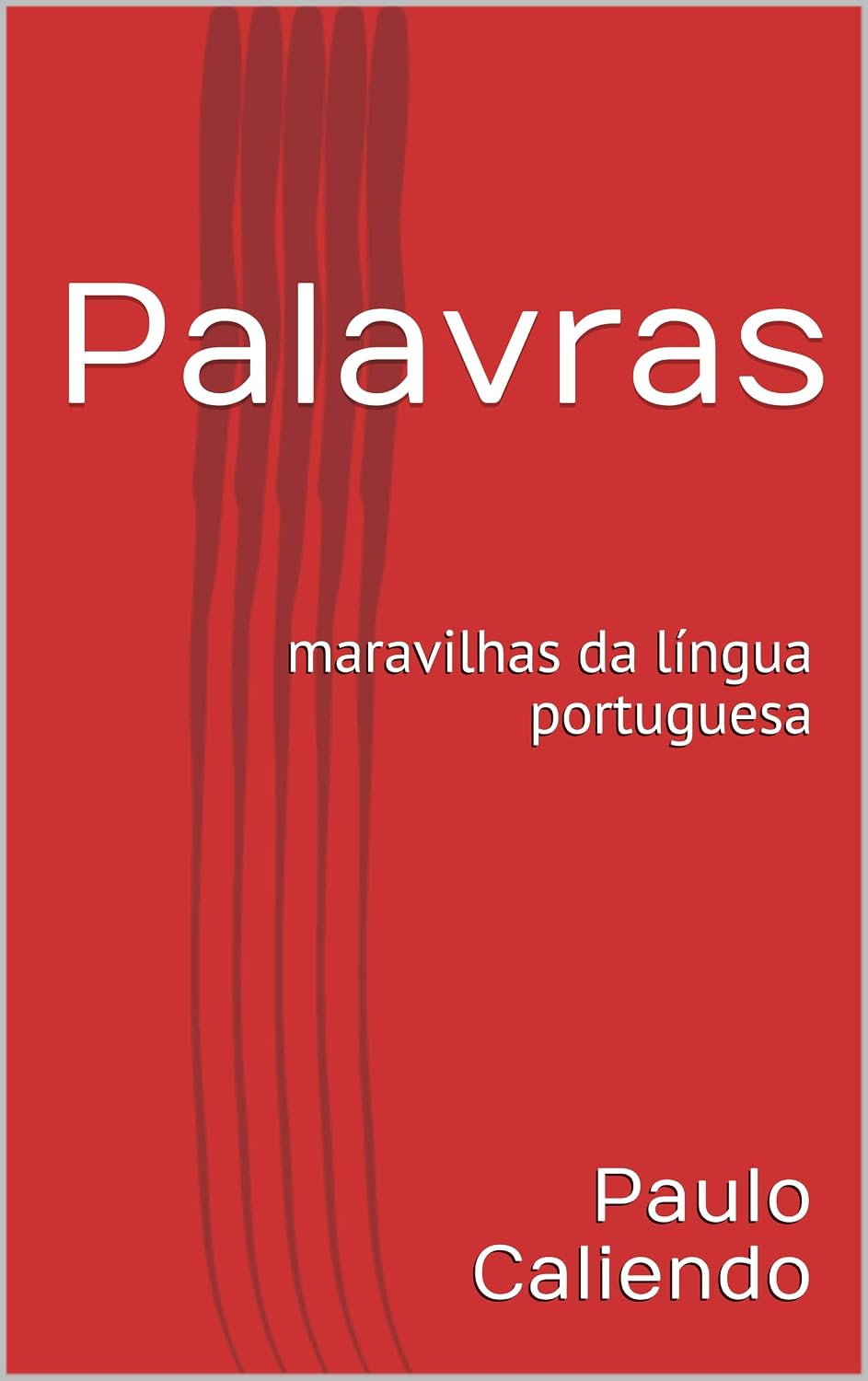 ler totalmente Palavras: maravilhas da língua portuguesa