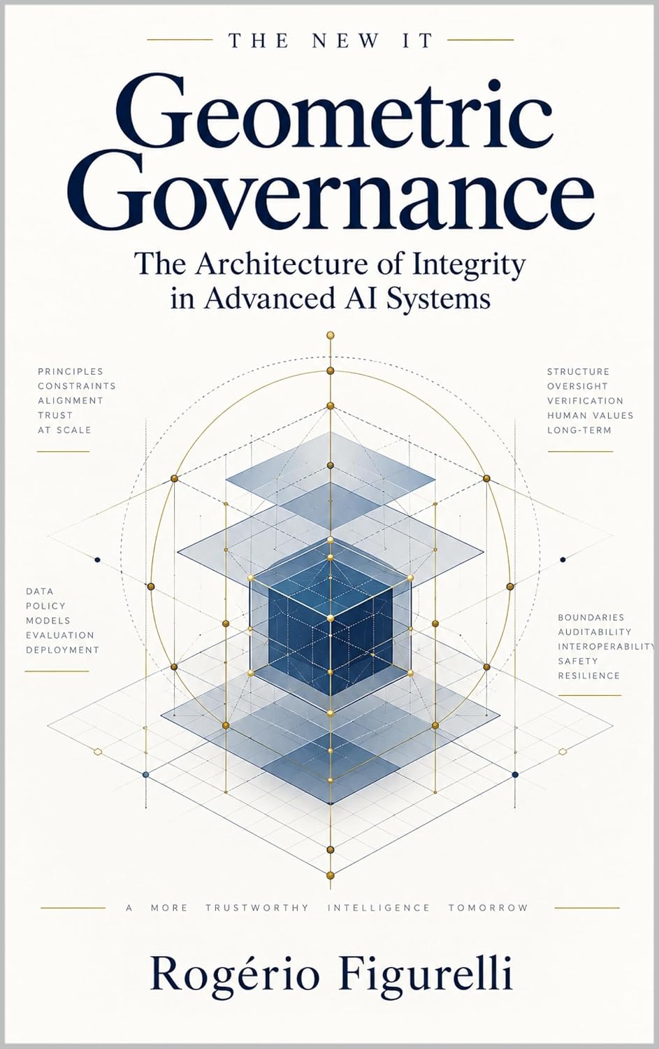 ler totalmente Geometric Governance: The Architecture of Integrity in Advanced AI Systems (The New IT Book 12) (English Edition)