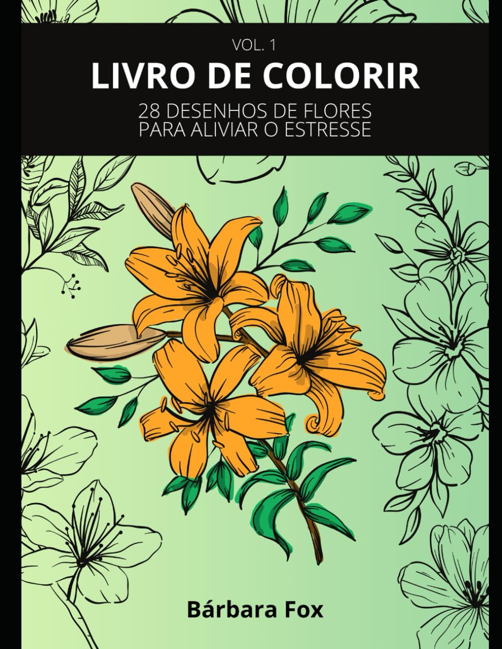 ler totalmente 28 DESENHOS DE FLORES PARA ALIVIAR O ESTRESSE: livro de colorir (Portuguese Edition)