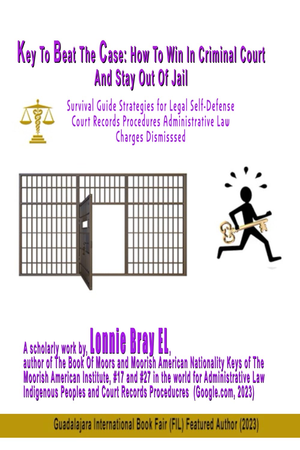 ler totalmente Key To Beat The Case: How To Win In Criminal Court Stay Out Of Jail Or Receive Leniency: Survival Guide Strategies For Legal Self-Defense, Court... Administrative Law, Charges Dismissed