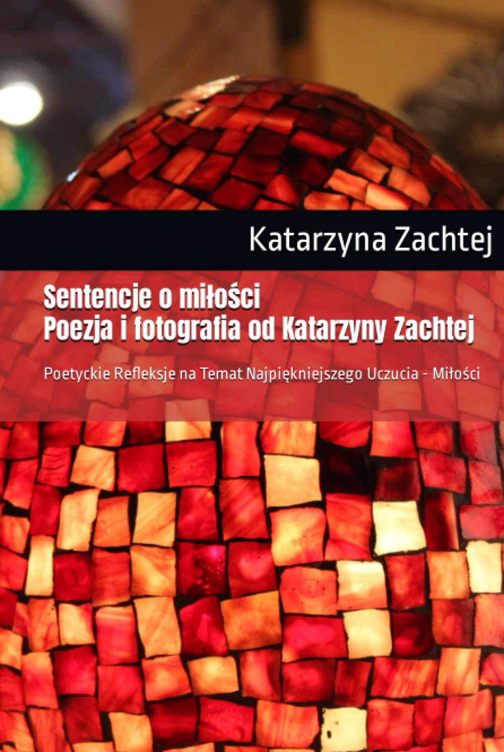 ler totalmente Sentencje o miłości Poezja i fotografia od Katarzyny Zachtej: Poetyckie Refleksje na Temat Najpiękniejszego Uczucia - Miłości (Polish Edition)