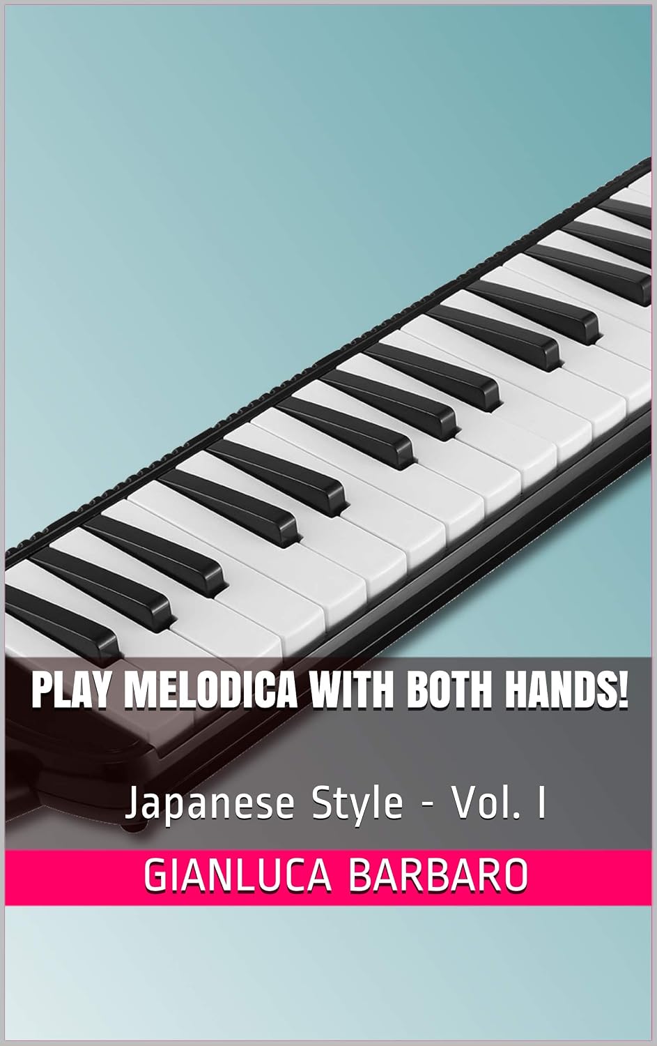 Play Melodica with Both Hands! Vol. 1: Japanese Style (Melodicamente) (English Edition)