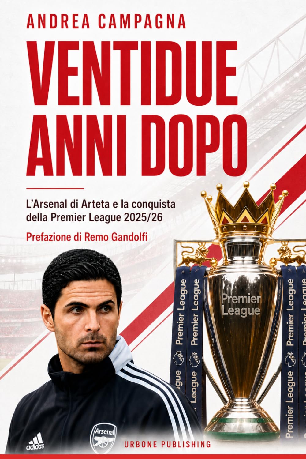 VENTIDUE ANNI DOPO L’Arsenal di Arteta e la conquista della Premier League 2025/26 (Italian Edition) baixar o livro de graça