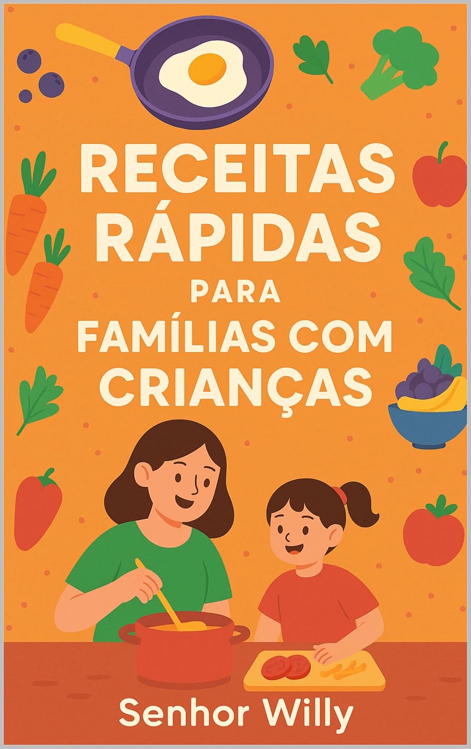ler totalmente Receitas Rápidas e Saudáveis para Famílias com Crianças
