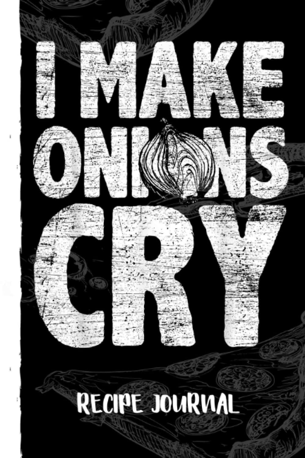 capítulo por capítulo baixar I Make Onions Cry Chef Recipe Journal: Bank Family Recipes Journal to Write in for Women, Wife, Mom, Document all Your Special Recipes With Pizza Sketch Black Cover