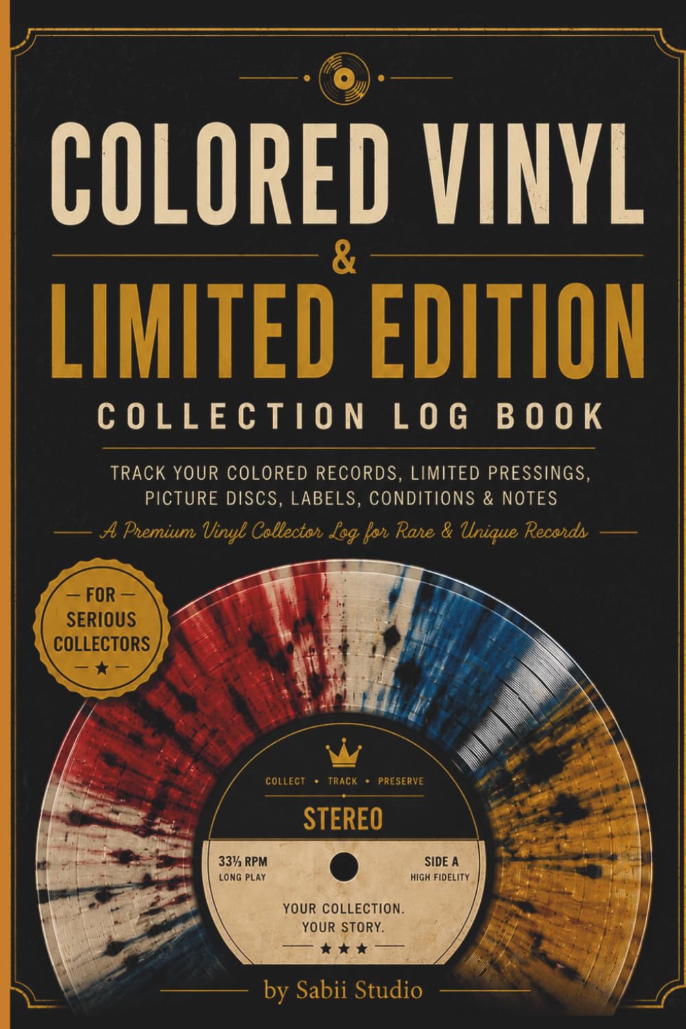 Colored Vinyl & Limited Edition Collection Log Book: Track Your Colored Records, Limited Pressing, Picture Discs, Labels, Conditions & Notes. baixar o livro de graça