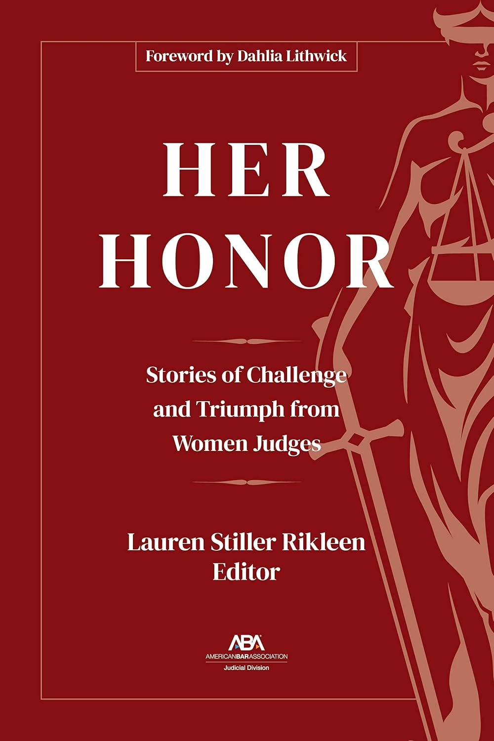 Her Honor: Stories of Challenge and Triumph from Women Judges (English Edition) baixar o livro de graça
