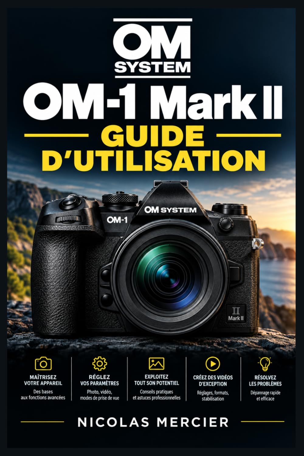 capítulo por capítulo baixar OM SYSTEM OM-1 Mark II - Guide d'utilisation: Maîtrisez la prise de vue hybride, le suivi des sujets, la vidéo haute définition et les commandes personnalisées