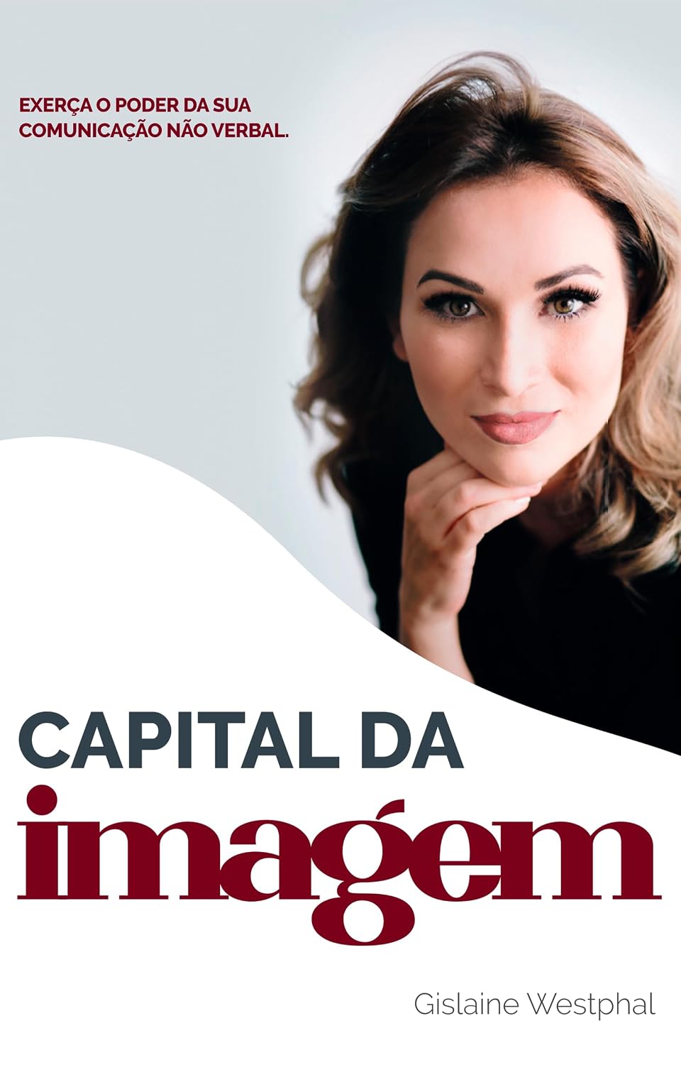 Capital da Imagem: Exerça o poder da sua comunicação não verbal baixar o livro de graça