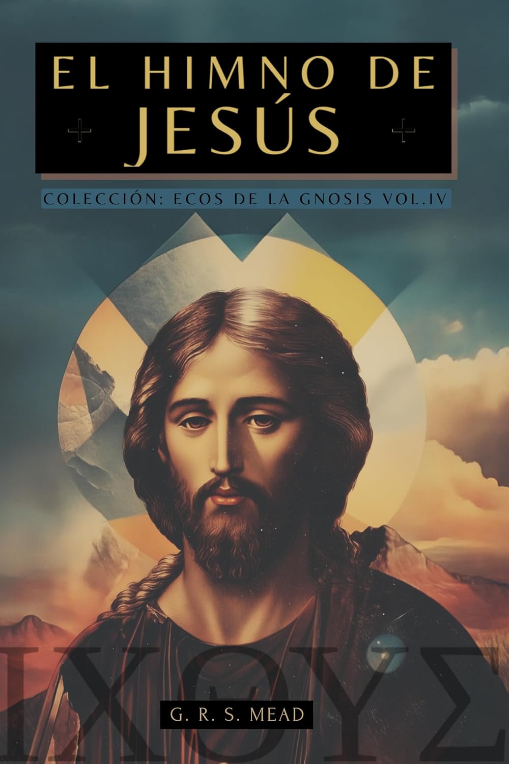 El Himno de Jesús: Las Enseñanzas Secretas de Jesús a sus discípulos - Colección: Ecos de la Gnosis Vol. IV - Libros de Cristología (Spanish Edition) baixar o livro de graça